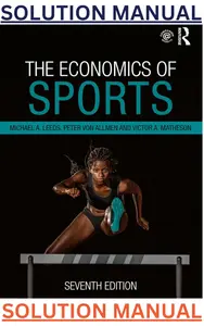 SOLUTIONS MANUAL for The Economics of Sports 7th Edition by Michael Leeds, Peter von Allmen & Victor Matheson thumbnail