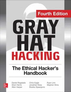 Gray Hat Hacking - The Ethical Hacker's Handbook 4th Edition thumbnail