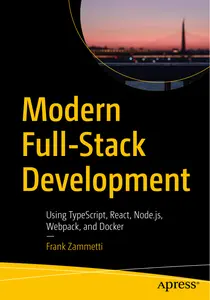 Modern Full-Stack Development_ Using TypeScript, React, Node.js, Webpack, and Docker-Apress (2020) thumbnail