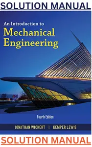 SOLUTIONS MANUAL for An Introduction to Mechanical Engineering 4th Edition by Jonathan Wickert & Kemper Lewis thumbnail