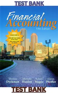 TEST BANK for Financial Accounting 5th Edition by Michelle Hanlon, Robert Magee & Glenn Pfeiffer thumbnail