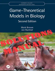Solutions Manual for Game Theoretical Models in Biology 2E by Mark Broom & Jan Rychtar thumbnail
