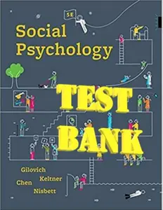 FULL - Elaborated Test bank for Social Psychology, 5ED by Tom Gilovich, Dacher Keltner, Serena Chen & Richard Nisbett ALL Chapters Included- 2022 thumbnail