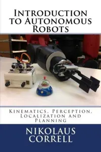 KINEMATICS - Nikolaus Correll - Introduction to Autonomous Robots.  Kinematics, Perception, Localization and Planning-Magellan Scientific (2016) thumbnail