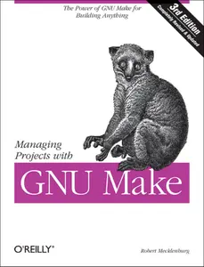 Managing Projects with GNU Make 3e (O'Reilly, 2005) thumbnail