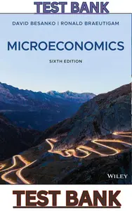 TEST BANK for Microeconomics 6th Edition by David Besanko & Ronald Braeutigam thumbnail