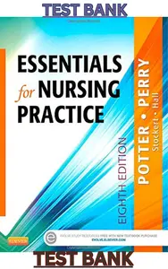 TEST BANK for Essentials for Nursing Practice 8th Edition by Patricia Potter, Anne Perry, Patricia Stockert & Amy Hall thumbnail