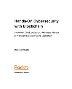 Hands-on Cybersecurity with Blockchain. Implement DDoS Protection, PKI-based Identity, 2FA and DNS Security using Blockchain thumbnail