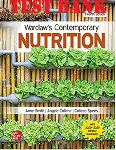 FULL - Elaborated Test bank for Wardlaw_s Contemporary Nutrition 12Ed. by Anne Smith, Angela coleen & Colleen Spees ALL Chapters 1-16 Included thumbnail