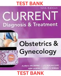 TEST BANK for  Current Diagnosis and Treatment Obstetrics & Gynecology 12th Edition by Alan Decherney, Lauren Nathan, Neri Laufer & Ashley Roman thumbnail