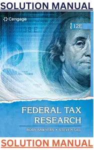 SOLUTIONS MANUAL for Federal Tax Research 12th Edition by Roby Sawyers & Steven Gill thumbnail