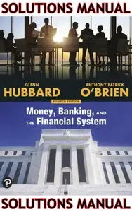 SOLUTIONS MANUAL for Money, Banking, and the Financial System 4th Edition by Glenn Hubbard & Anthony O'Brien thumbnail