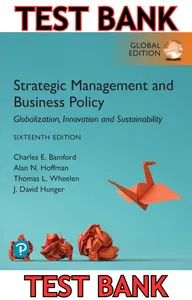 TEST BANK for Strategic Management and Business Policy: Globalization, Innovation and Sustainability, 16th Global Edition by Alan Hoffman, Charles Bamford, Thomas Wheelan & David Hunger thumbnail