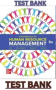TEST BANK for Fundamentals of Human Resource Management 9th Edition by Raymond Noe, John Hollenbeck, Barry Gerhart & Patrick Wright thumbnail
