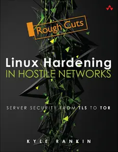Linux Hardening in Hostile Networks.  Server Security from TLS to Tor thumbnail