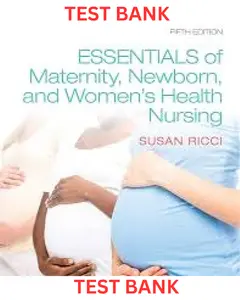 TEST BANK for Essentials of Maternity Newborn and Women's Health Nursing 5th Edition by Susan Ricci thumbnail