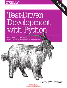 Test-Driven Development with Python_ Obey the Testing Goat_ Using Django, Selenium, and JavaScript thumbnail
