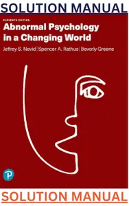 Solution Manual for Abnormal Psychology in a Changing World, 11th Edition by Jeffrey Nevid, Spencer Rathus, Beverly Greene thumbnail