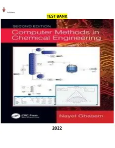 COMPLETE - Elaborated Test Bank for Computer Methods in Chemical Engineering 1Ed.by Nayef Ghasem. ALL Chapters(1-9) Included 152 Pages - Questions & Answers thumbnail