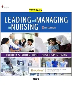 Leading and Managing in Nursing 8th Edition by Patricia S. Yoder-Wise & Susan Sportsman - Complete, Elaborated and Latest(Test Bank) thumbnail