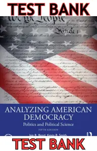 TEST BANK for Analyzing American Democracy: Politics and Political Science 5th Edition by Jon Bond & Lydia Andrade thumbnail