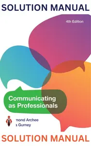 Solution Manual for Communicating as Professionals 4th Edition by Ray Archee & Myra Gurney -Updated thumbnail