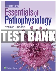 FULL - Elaborated Test bank for Porths essentials of Pathophysiology 5Ed. by Tommie L Norris ALL Chapters included updated for 2023 thumbnail