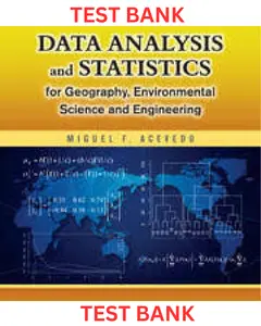 TEST BANK for Data Analysis and Statistics for Geography, Environmental Science, and Engineering 1st Edition by Miguel Acevedo thumbnail