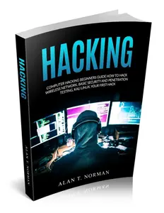 Alan T. Norman - Computer Hacking Beginners Guide - How to Hack Wireless Network, Basic Security and Penetration Testing, Kali Linux, Your First Hack-Independently published (24. Februar 20) thumbnail