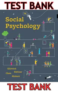 TEST BANK for Social Psychology 5th Edition by Tom Gilovich, Dacher Keltner, Serena Chen & Richard Nisbett thumbnail
