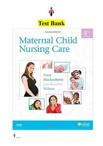 Test bank - Maternity - Maternal Child Nursing Care 7th ed – by Wilson Perry, Hockenberry, mary catherine cashion thumbnail