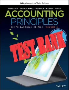 TEST BANK for Accounting Principles, Volume 2, 9th Canadian Edition by Jerry J. Weygandt, Donald E. Kieso and Paul D. Kimmel ISBN-13 978-1119786634. thumbnail