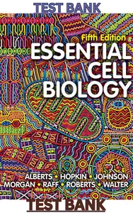 TEST BANK for Essential Cell Biology 5th Edition by Bruce Alberts, Karen Hopkin, Alexander Johnson, David Morgan, Martin Raff, Keith Roberts & Peter Walter thumbnail