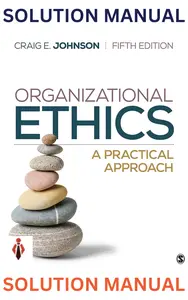 Solution Manual for Organizational Ethics_ A Practical Approach 5E by Craig E. Johnson - Updated thumbnail