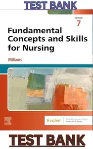 TEST BANK for Fundamental Concepts & Skills for Nursing 7th Edition by Patricia Williams thumbnail