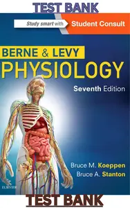 TEST BANK for Berne & Levy Physiology 7th Edition by Bruce Koeppen & Bruce Stanton thumbnail