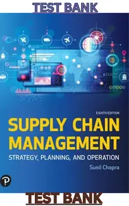 TEST BANK for Supply Chain Management; Strategy, Planning and Operation 8th Edition by Sunil Chopra | Ch. 1 - 17 thumbnail
