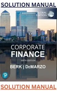 Fundamentals of Corporate Finance 6th Global Edition by  Berk,DeMarzo & Harford - SOLUTIONS MANUAL thumbnail