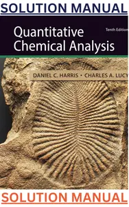 SOLUTIONS MANUAL for Quantitative Chemical Analysis 10th Edition by Daniel Harris & Charles Lucy thumbnail