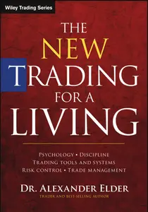 The New Trading for a Living_ Psychology, Discipline, Trading Tools and Systems, Risk Control, Trade Management (Wiley Trading) thumbnail