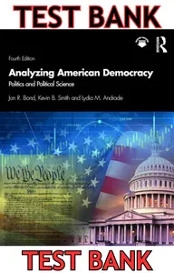 TEST BANK for Analyzing American Democracy: Politics and Political Science 4th Edition by Jon Bond, Kevin Smith & Lydia Andrade thumbnail