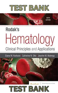Test Bank - Rodak_s Hematology 6th Edition by Elaine M. Keohane, Catherine N. Otto & Jeanine M. Walenga thumbnail