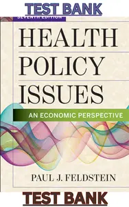 TEST BANK for Health Policy Issues: An Economic Perspective, 7th Edition by Paul Feldstein thumbnail