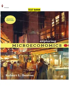 Exploring Microeconomics 8th Edition by Robert L. Sexton - Complete, Elaborated and Latest Test Bank - ALL(1-19)Chapters Included and 2023 Updated. thumbnail
