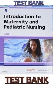 TEST BANK for Introduction to Maternity and Pediatric Nursing 8th Edition by Gloria Leifer thumbnail