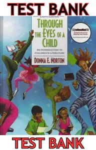 TEST BANK for Through the Eyes of a Child: An Introduction to Children's Literature 8th Edition by Donna Norton & Saundra Norton thumbnail