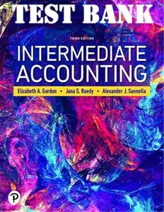 TEST BANK for Intermediate Accounting 3rd Edition, Kindle Edition by Elizabeth A. Gordon, Jana S. Raedy, & Alexander J. Sannell thumbnail