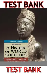TEST BANK for A History of World Societies, Volume 1 Twelfth Edition by Merry Wiesner-Hanks, Patricia Buckley Ebrey, Roger Beck, Jerry Davila, Clare Crowston & John McKay thumbnail