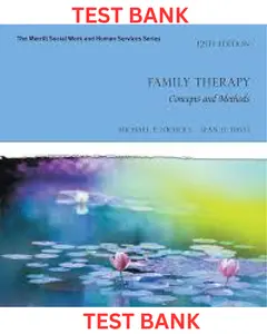 TEST BANK for Family Therapy: Concepts and Methods 12th Edition by Michael Nichols & Sean Davis thumbnail