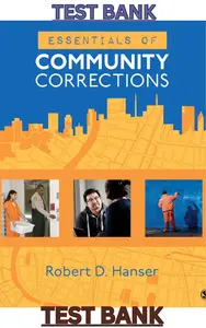 TEST BANK for Essentials of Community Corrections 1st Edition by Robert Hanser thumbnail